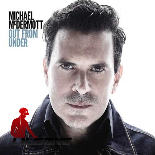 Michael Mcdermott - Out From Under